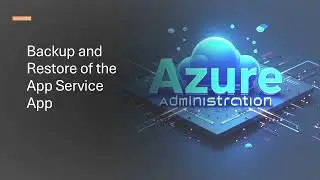 83 - Backup and restore of the App Service App