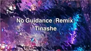 No Guidance Remix- Tinashe (lyrics)