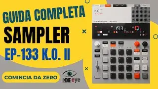 Sampler rivoluzionario: Ep-133 K.O. II da Teenage Engineering, la video guida completa