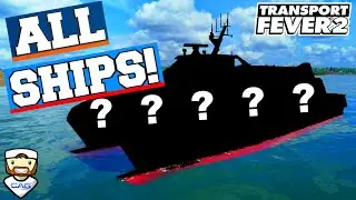 Transport Fever 2  All SHIPS from All Continents!