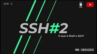 ACE - MINI CURSO DE SSH - SHELL E SSH #2