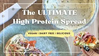 The Ultimate High Protein Spread | Vegan | Dairy Free | Perfect For Meal Prep | Sandwiches & Dips