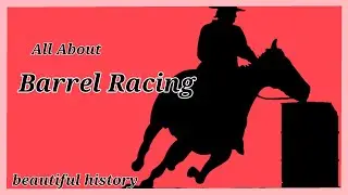 All About Barrel Racing