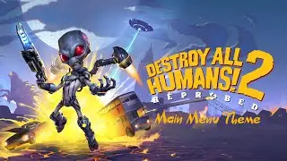 Destroy All Humans! 2 Reprobed Main Menu Theme