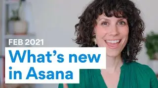 What's new in Asana | February 2021