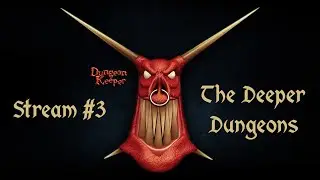 Dungeon Keeper: The Deeper Dungeons | Стрим №3 | Прохождение | Хранитель Подземелья | Доп. уровни