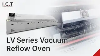 I.C.T LV Vacuum Reflow Oven - Advanced Soldering Technology for Perfect PCBA