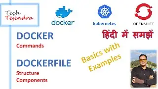 DOCKER, KUBERNETES, OPENSHIFT. Dockerfile Commands, Components, Structure. हिंदी में समझें