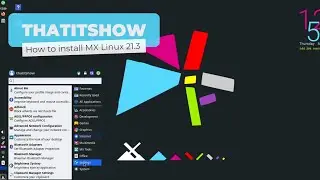 IT guides and HOWTO's, Video 19 - Installing MXLinux 21.3 