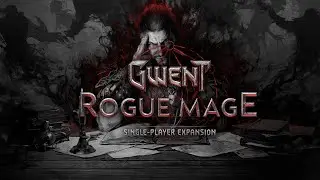 ГВИНТ: Маг-Отступник | GWENT: Rogue Mage — новое дополнение в Гвинт