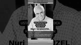 NURİ SESİGÜZEL HAYATINI KAYBETTİ! NURİ SESİGÜZEL KİMDİR VE KAÇ YAŞINDAYDI? #shorts