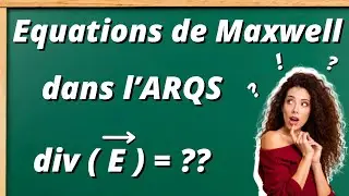 Equations de Maxwell dans l'ARQS : démonstration