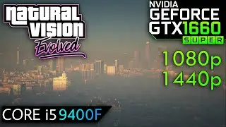 GTA V : Natural Vision Evolved - GTX 1660 Super - 1080p - 1440p - Gameplay Benchmark