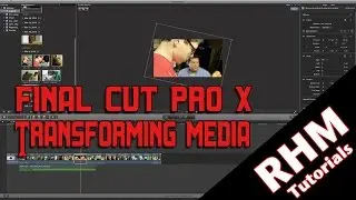 Final Cut Pro X: Transform Media