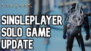 This Update Will Allow Lost Ark To Be Played Solo... Gate Removal and Potential Future Update...
