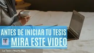 Antes de iniciar tu tesis mira este video