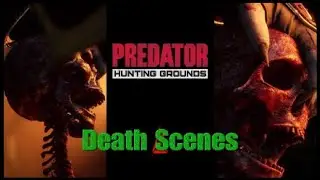 Predator Hunting Grounds Death Scenes