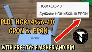 PLDT HG8145x6-10 GPON to EPON bin file with TYF flasher optixtar