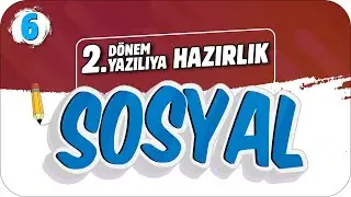 6.Sınıf Sosyal 2.Dönem 2.Yazılıya Hazırlık 📝 