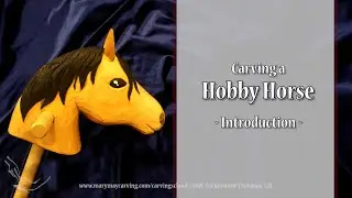 Carving a Hobby Horse - Introduction