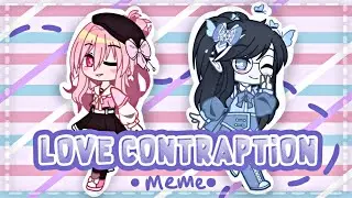 Love contraption meme || Ft. My little cousin || Gacha Club🦋
