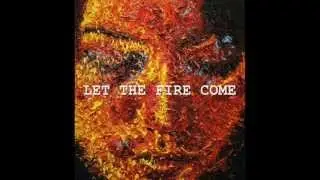 LET THE FIRE COME- Destroyed (Moby)