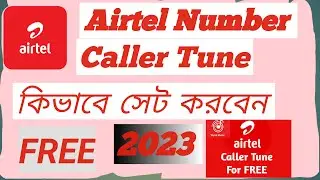 Airtel Caller Tune Set 2023 || How To Set Free Airtel CallerTune Any Airtel Number