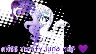 miss rerity luna mlp  edite