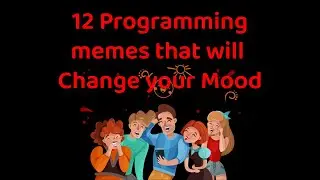 12 Programming memes that will change your Mood 😂 | 2020 | Programming For Fun