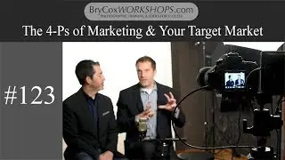 The 4-Ps of Marketing & Your Target Market – #123 BryCoxWORKSHOPS.com
