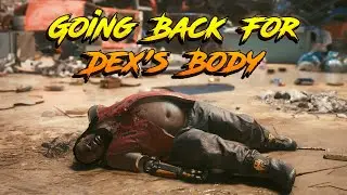 Cyberpunk 2077: Kold Mirage (Looting Dex's Body)