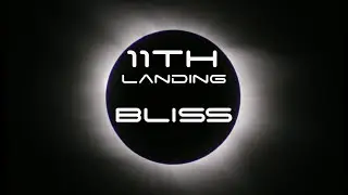 11th Landing - Bliss