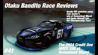 Otaku Bandito Race Reviews #41: The Credit One AMEX 300 at Homestead Miami