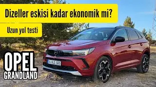Opel Grandland ile uzun yol testi - Dizel hâlâ ekonomik mi? - Kaç litre yaktım? #opel #grandland