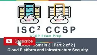 CCSP Domain 3 | Part 2 of 2 | Cloud Platform and Infrastructure