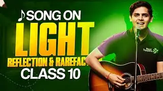 Light Reflection & Refraction Class 10 | Full Chapter Revision Song | Class 10 Science Chapter 9