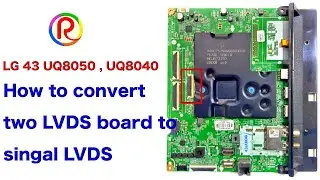 How to convert two LVDS board to singal LVDS LG43 UQ8050 ,UQ8040 #panel #repair #lg