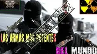 Las Armas mas potentes del Mundo