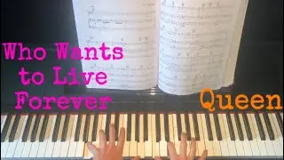WHO WANTS TO LIVE FOREVER - Queen - Piano Cover