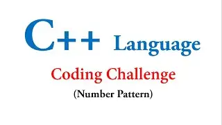 Coding Challenge#2 - Number Pattern in C++
