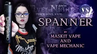 Spanner by Maskit Vape & Vape Mechanic. Три месяца использования.
