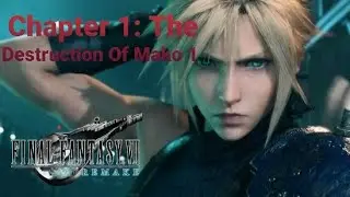 FINAL FANTASY VII REMAKE Walkthrough Part 1: Chapter 1: The Destruction Of Mako 1 (#FF7REMAKE)