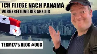 Ich fliege nach Panama - von der Vorbereitung bis zum Abflug | TERMI77's VLOG #03