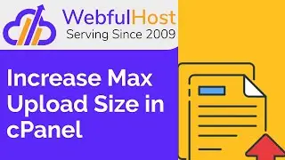 How to Increase the upload_max_filesize Limit in cPanel - WebfulHost
