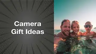 FATHERS DAY GIFT IDEAS AT CAMERA HOUSE