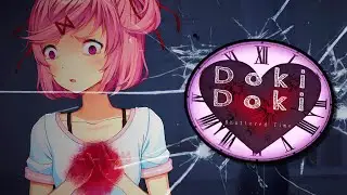 "Doki Doki: Shattered Time" | DDLC Mod