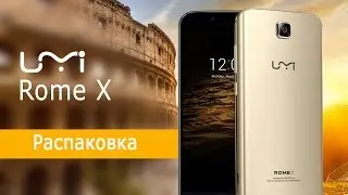 UMI Rome X  распаковка  отличного бюджетного смартфона