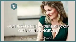 Gun jezelf een andere kijk op GRENZEN aangeven #287