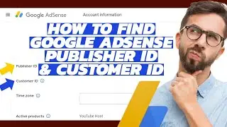 HOW TO FIND GOOGLE ADSENSE PUBLISHER ID CUSTOMER ID. how to see google adsense account. check see