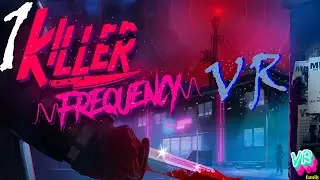 ЛОВИМ МАНЬЯКА В ПРЯМОМ ЭФИРЕ |1| Killer Frequency VR